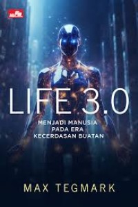 Image of Life 3.0 (Menjadi manusia pada era kecerdasan buatan)