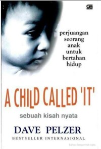 A Child Called 'it': Kisah Perjuangan Seorang Anak untuk Bertahan Hidup