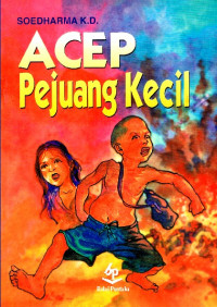 Acep, Pejuang Kecil