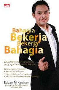 Bahagia Bekerja - Bekerja Bahagia