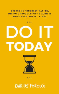 Do it to day