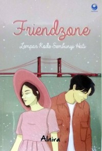 Friendzone: Lempar Kode Sembunyi Hati