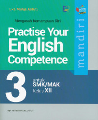 Mandiri Practise Your English Competence 3 SMK/MAK Kelas XII