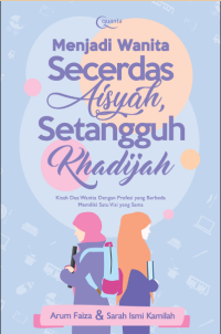 Image of Menjadi Wanita Secerdas Aisyah Setangguh Khadijah