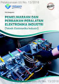 Pemeliharaan dan Perbaikan Peralatan Elektronika Industri