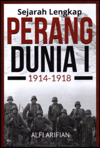 Image of Sejarah Lengkap Perang Dunia I: 1914 - 1918
