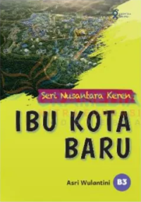 Image of Seri Nusantara Keren: Ibu Kota Baru