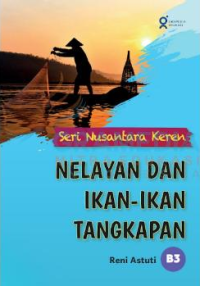 Image of Seri Nusantara Keren: Nelayan dan Ikan-ikan Tangkapan