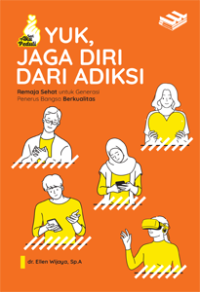 Image of Seri aku peduli: Yuk, Jaga Diri dari Adiksi