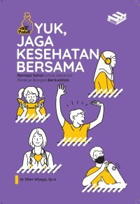 Image of Seri aku peduli: Yuk, Jaga Kesehatan Bersama