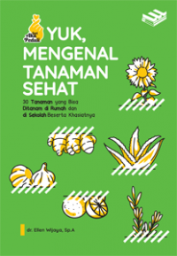 Image of Seri aku peduli: Yuk, Mengenal Tanaman Sehat