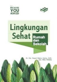 Image of Seri because you asked: Lingkungan Sehat (Rumah & Sekola)