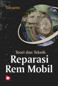 Teori dan teknik Reparasi Rem Mobil