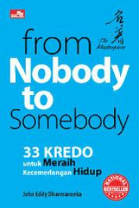 From Nobody To Somebody 33 Kredo untuk meraih Kecemerlangan