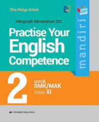 Image of Mandiri Practise Your English Competence 2 SMK/MAK Kelas XI